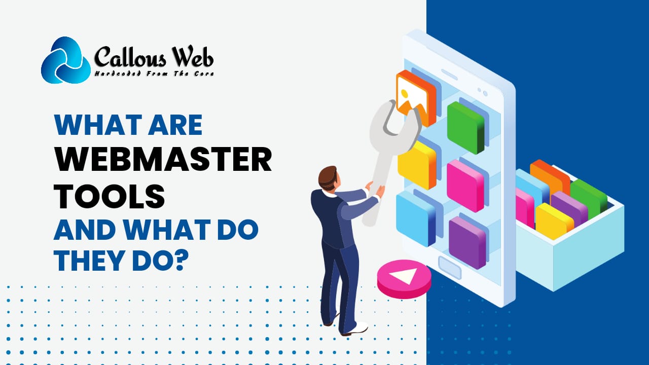 What are Webmaster Tools and What do they Do?