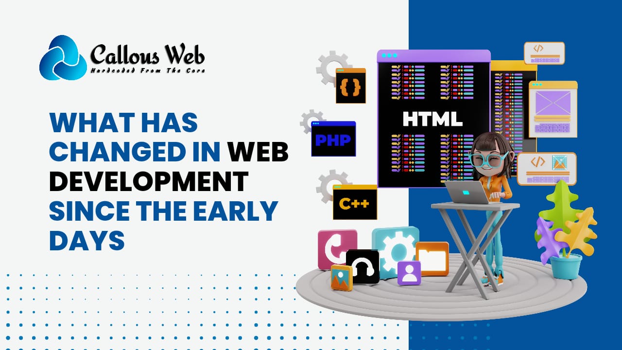 What Has Changed in Web Development Since The Early Days?