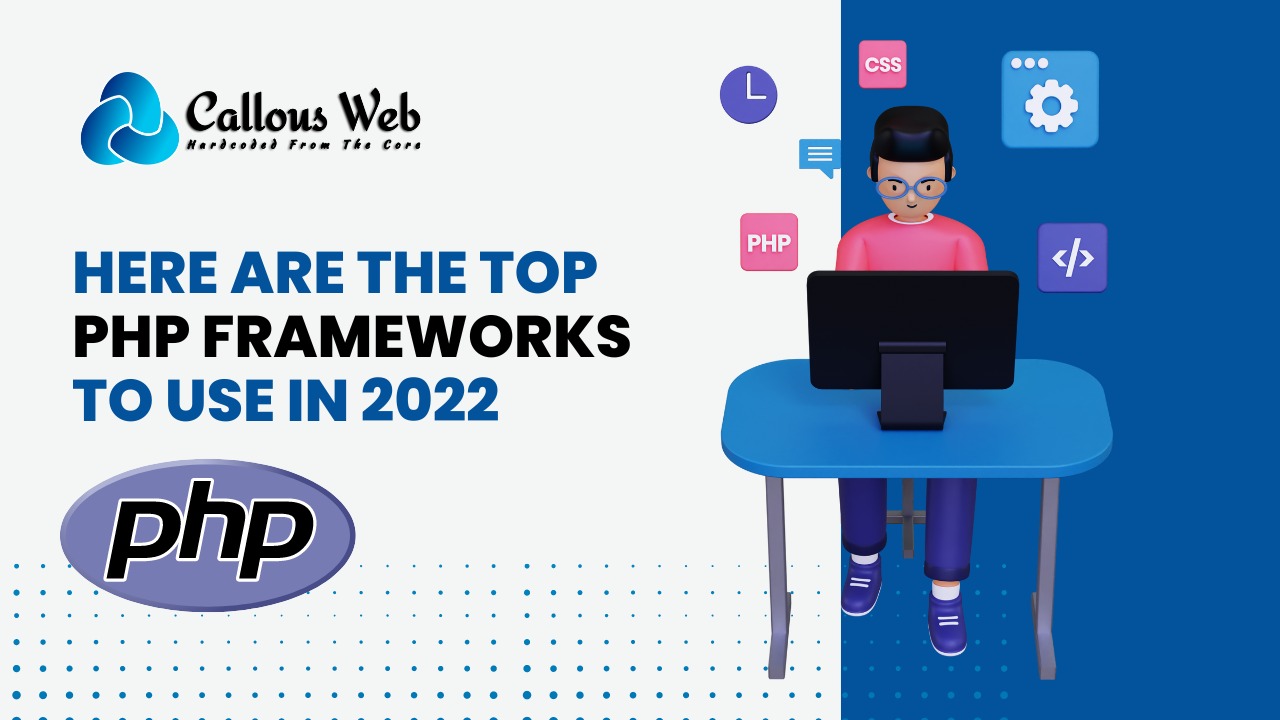 Here are the top PHP frameworks to use in 2022