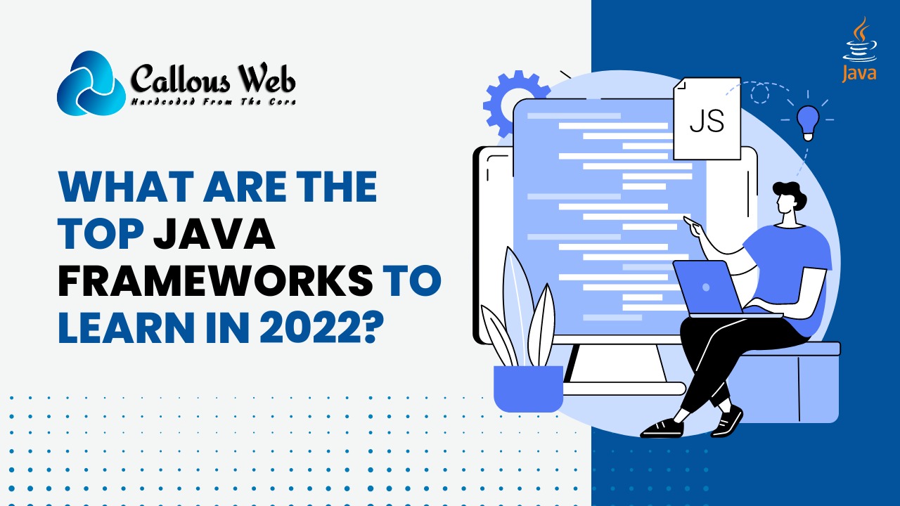 What are the Top Java Frameworks to learn in 2022?