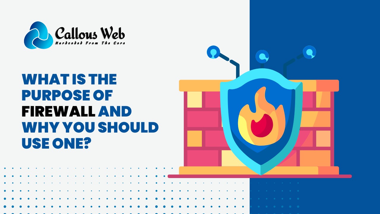 What is the purpose of firewall and why you should use one